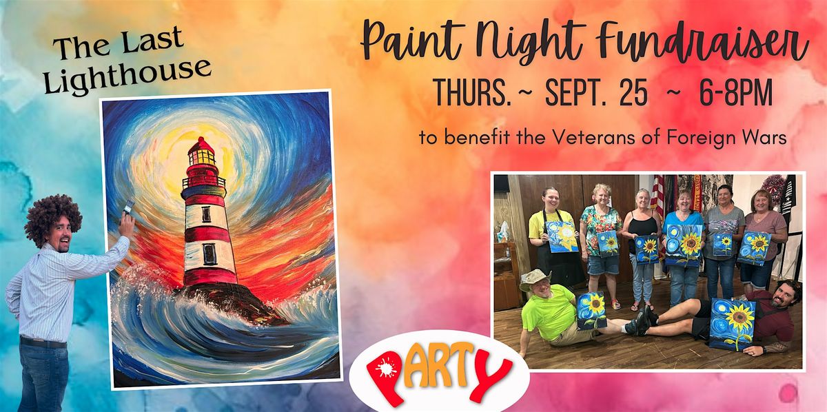 Paint Party Fundraiser to benefit the V.F.W. (The Last Lighthouse)
