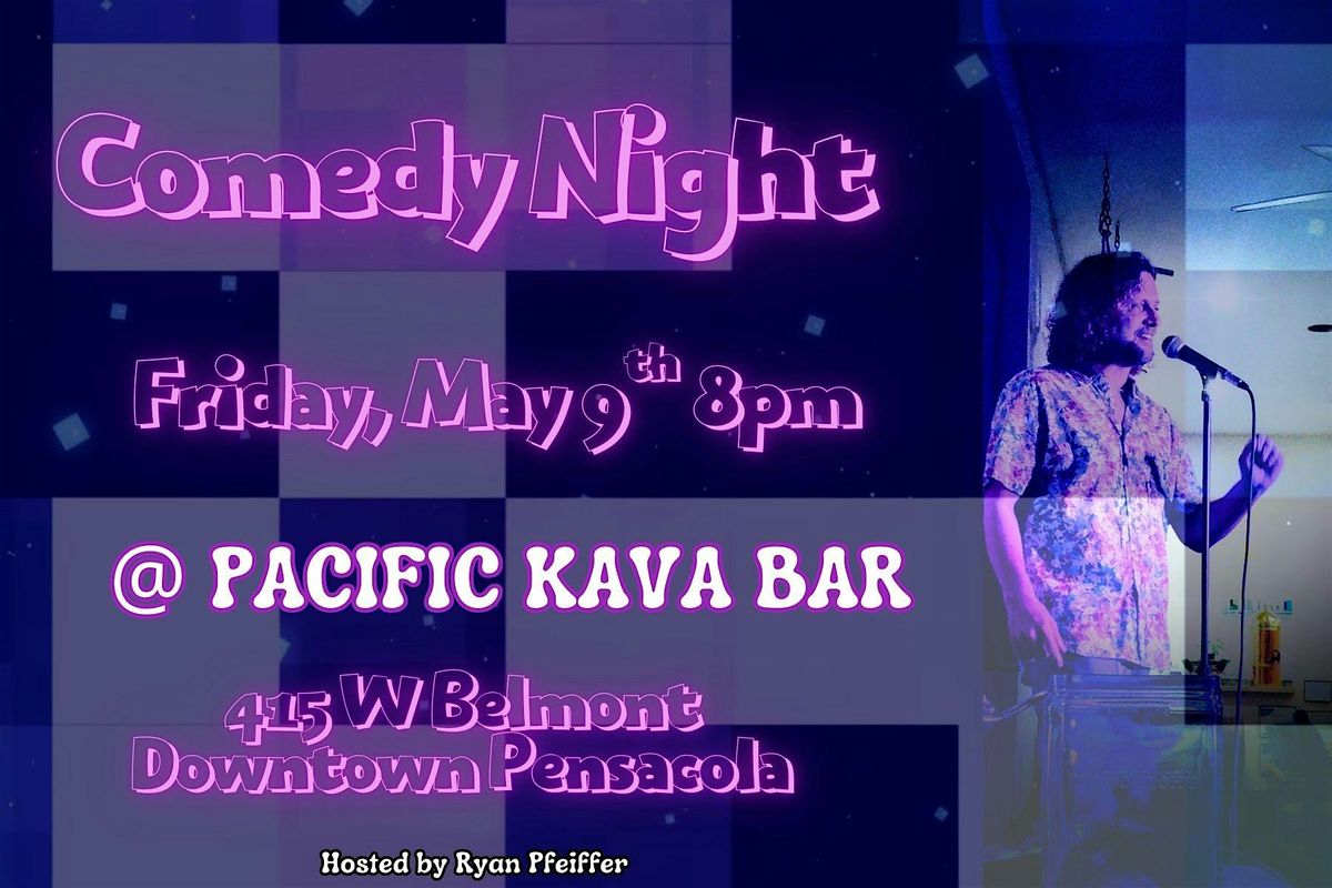 Friday Night Comedy Pacific Kava Downtown Pensacola Hosted By Ryan Pfeiffer