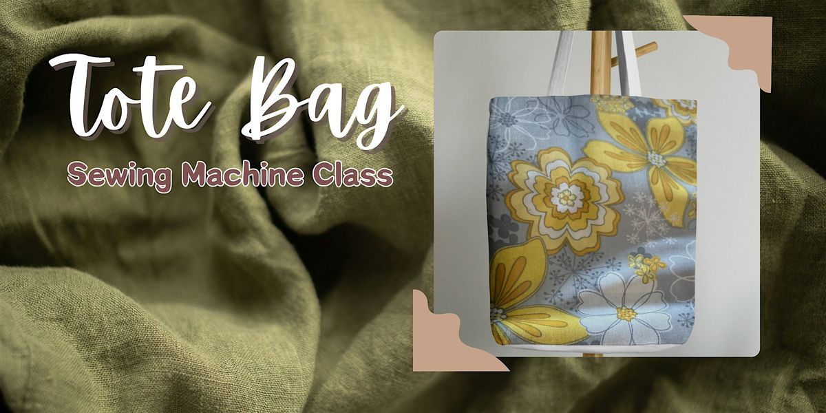 Sewing Machine: DIY Tote Bags- Two Part Class