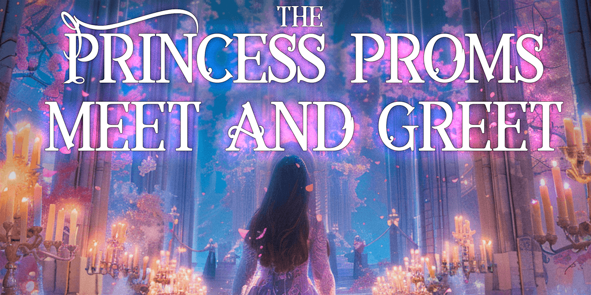 The Princess Proms - Meet & Greet: Crewe (First Session)