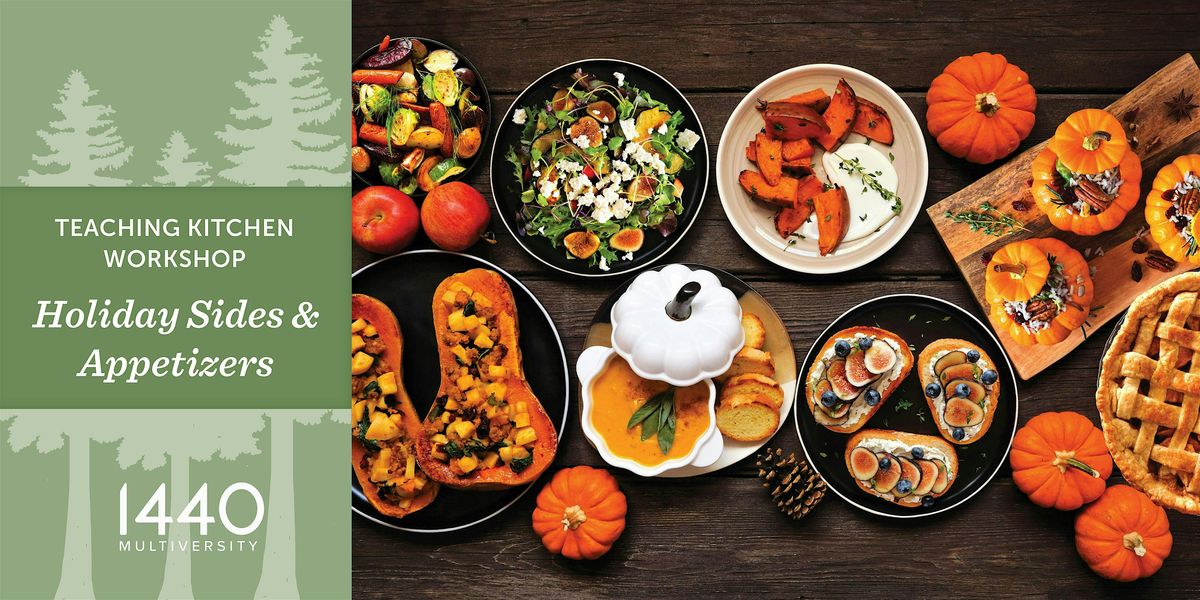 1440 Teaching Kitchen Workshop: Holiday Appetizers and Sides