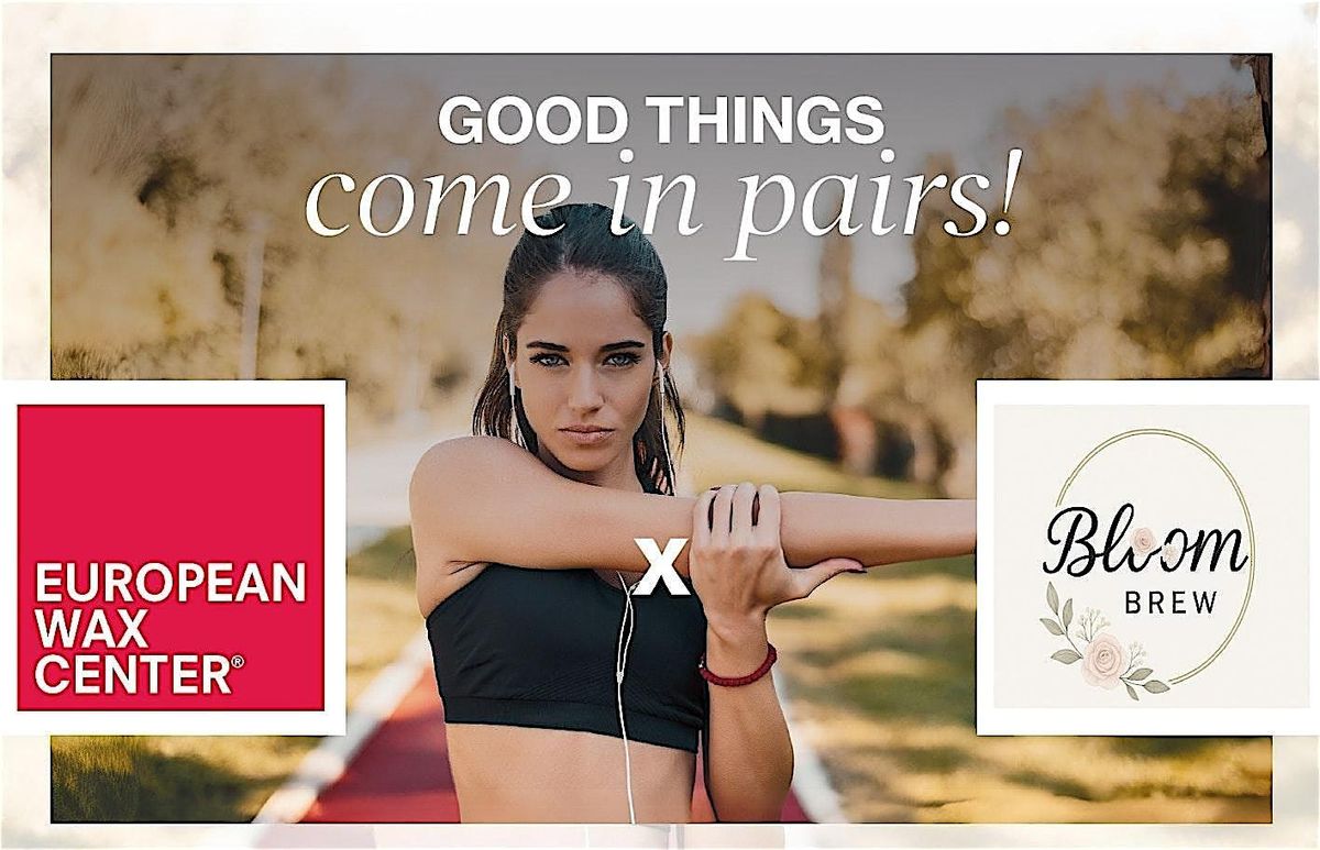 European Wax Center and Bloom & Brew Open House