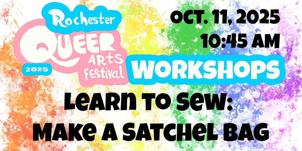 Learn to Sew: Make A Satchel Bag (Rochester Queer Arts Festival)