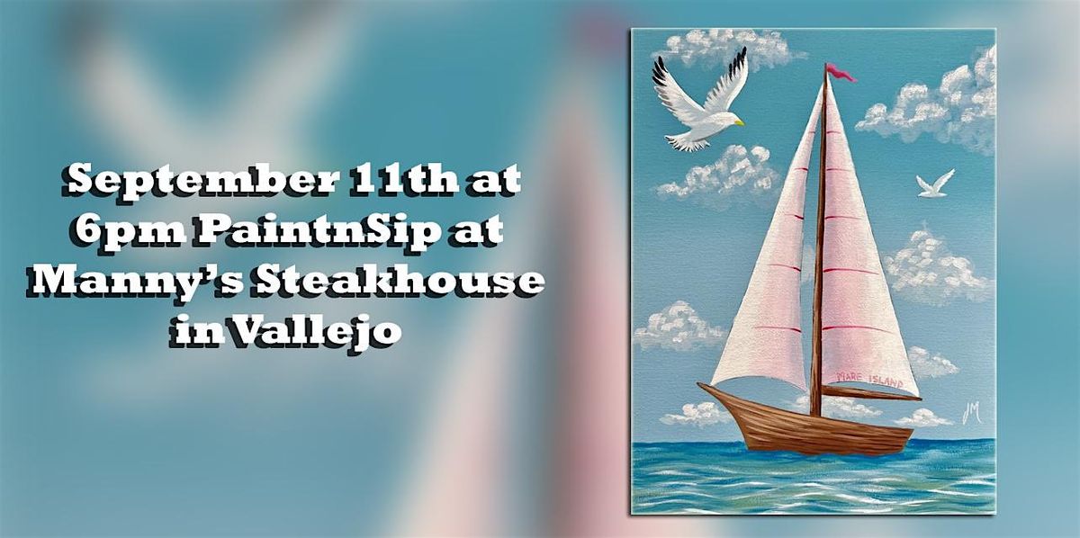 Sail Boat PaintnSip at Manny's Steakhouse in Vallejo