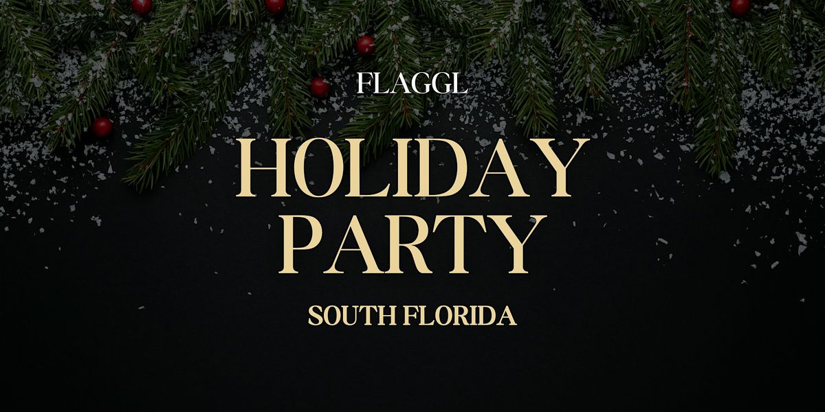 FLAGGL Holiday Party - South Florida