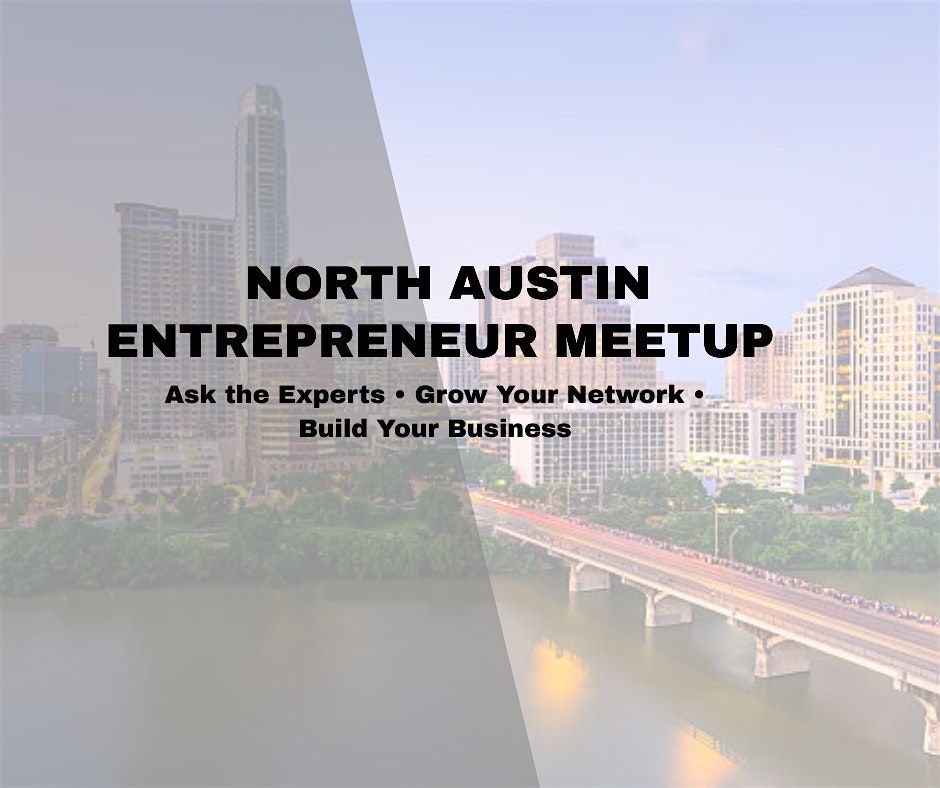 Join Us for the North Austin Entrepreneur Meetup!