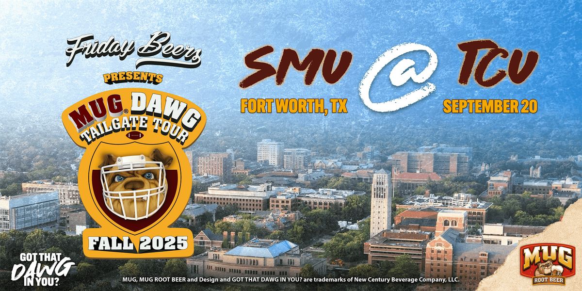 Friday Beers Presents: Fall 2025 MUG DAWG Tailgate Tour @ TCU