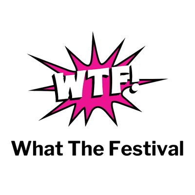 What The Festival