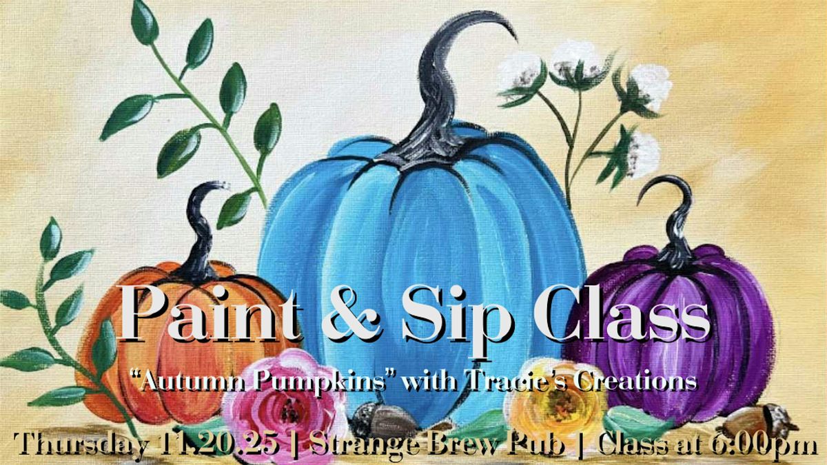 Paint & Sip Class | Autumn Pumpkins