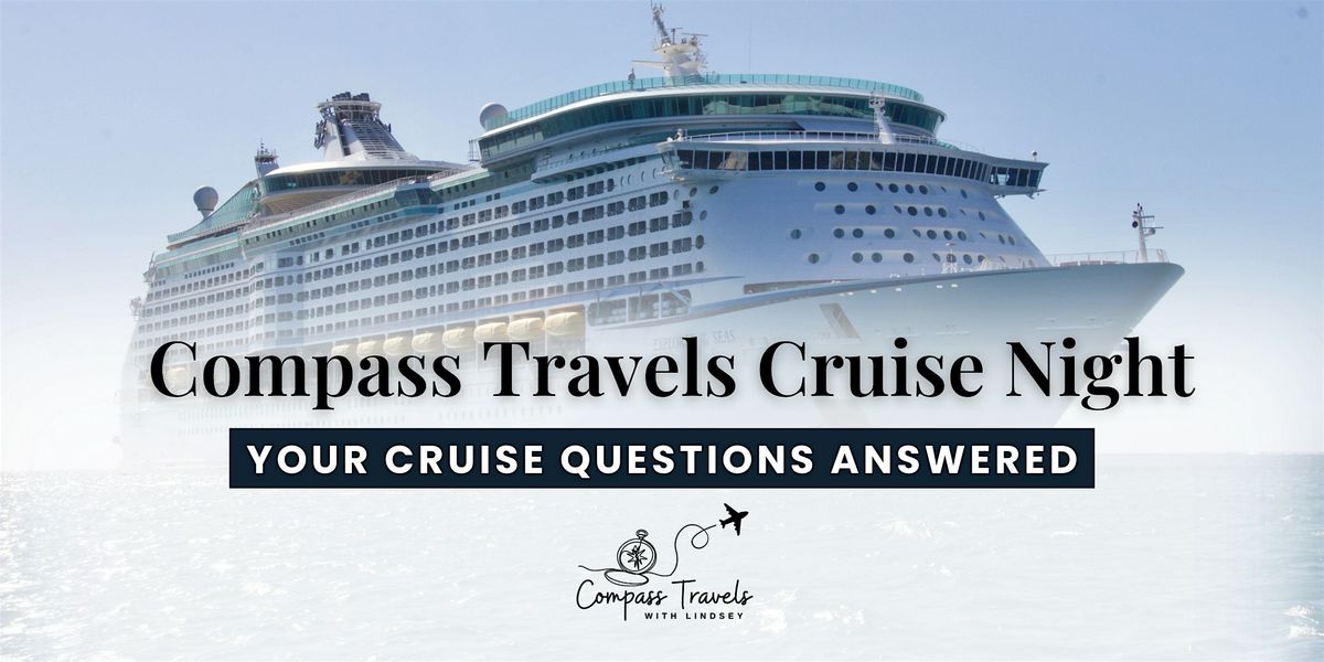 Compass Travels Cruise Night: Your Cruise Questions Answered