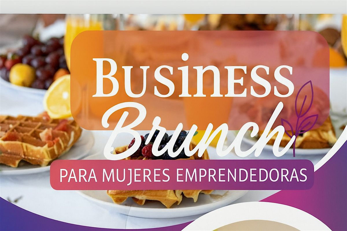 Business Brunch para Mujeres Emprendedoras!