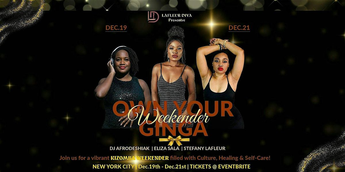 "Own Your Ginga" KIZOMBA WEEKENDER - NYC | Dec.19 - Dec.21