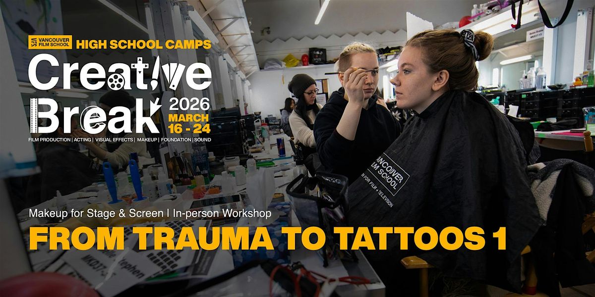Creative Break: Makeup: From Trauma to Tattoos (March 23 to 24, 2026)