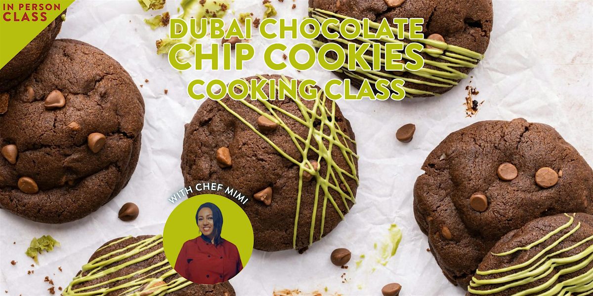 Dubai Chocolate Chip Cookies - Cooking Class