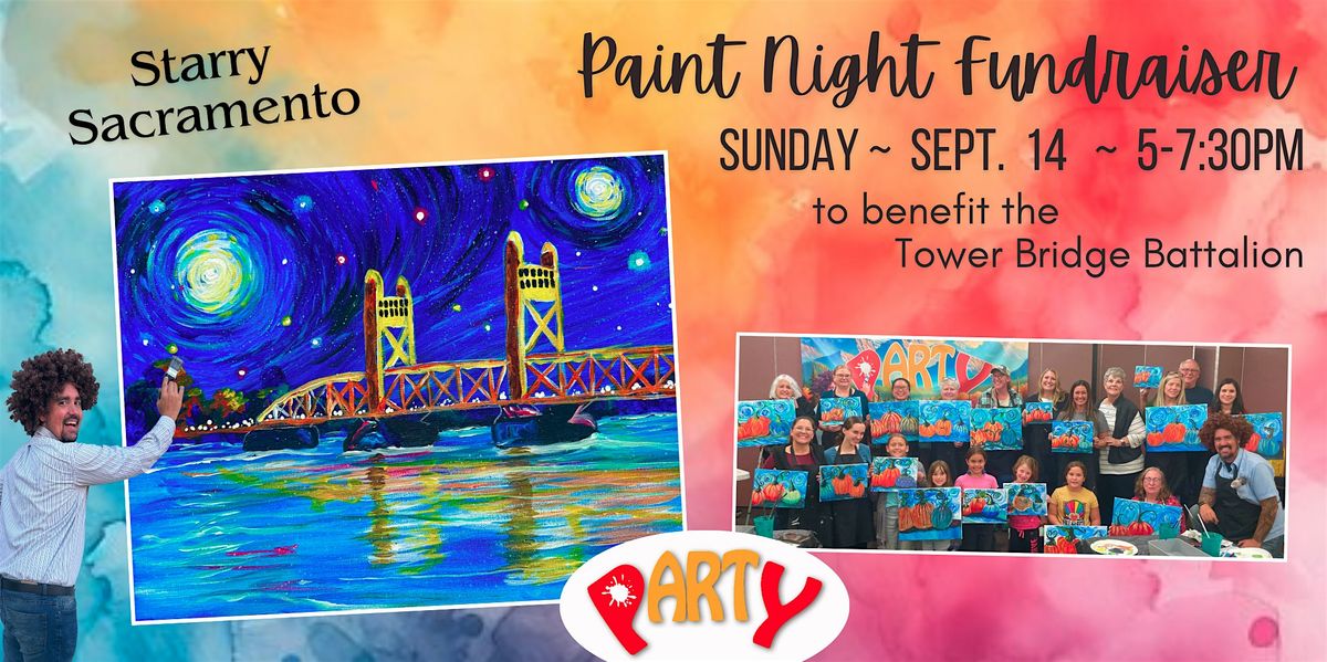 Paint Party Fundraiser for the Tower Bridge Battalion (Starry Sacramento)