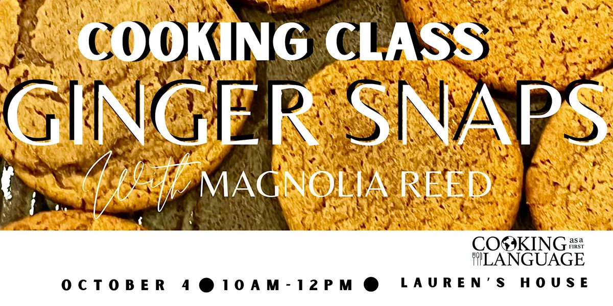 Ginger Snap Class with Magnolia Reed
