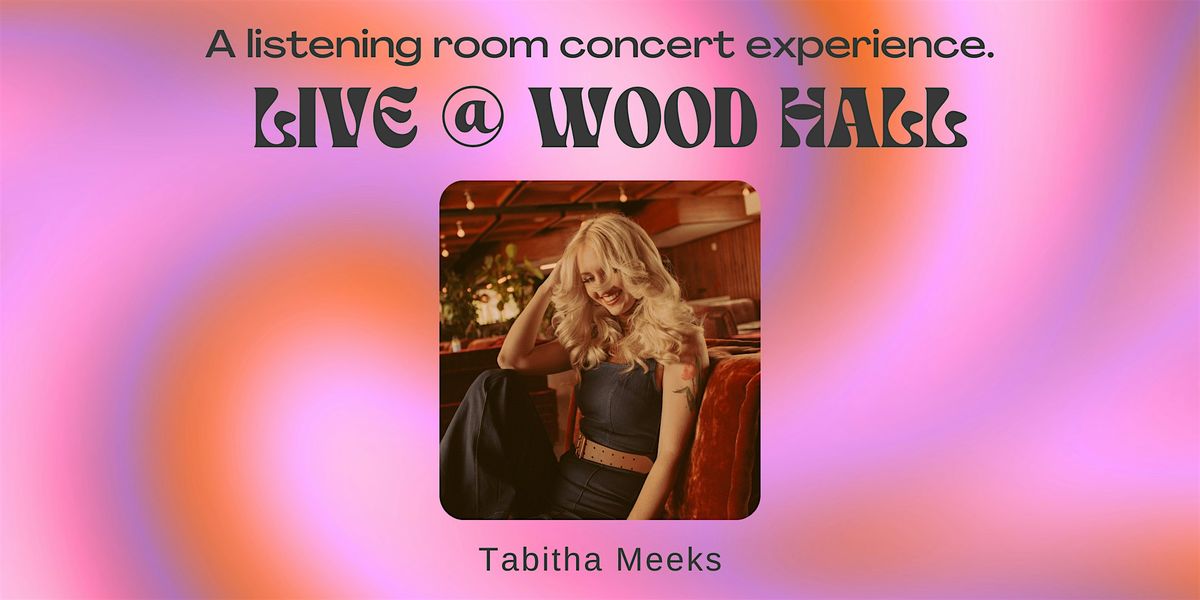 Tabitha Meeks Live @ Wood Hall: Holiday Edition