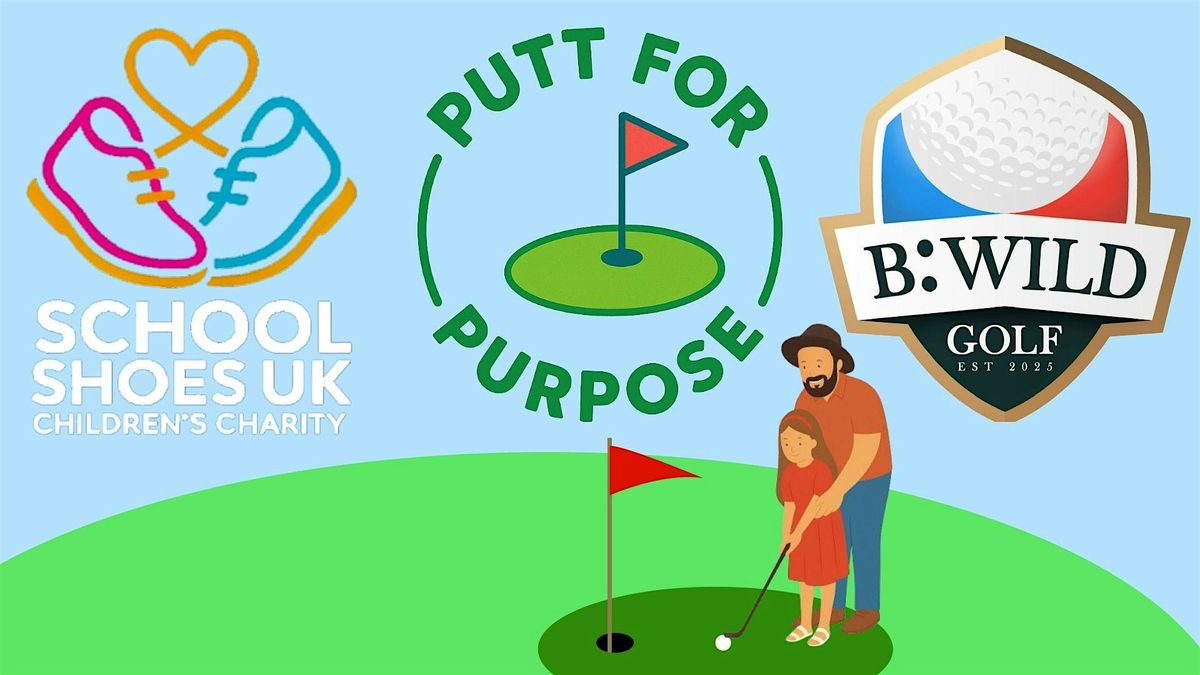 Putt 4 Purpose \u2013 Charity Mini Golf Day by SCHOOL SHOES UK
