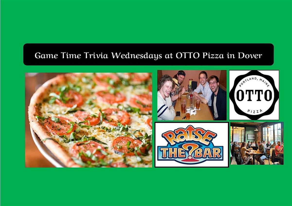Raise the Bar Trivia Wednesdays at 7 at OTTO Pizza in Dover
