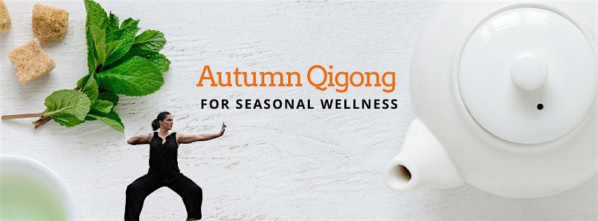 Autumn Qigong for Seasonal Wellness