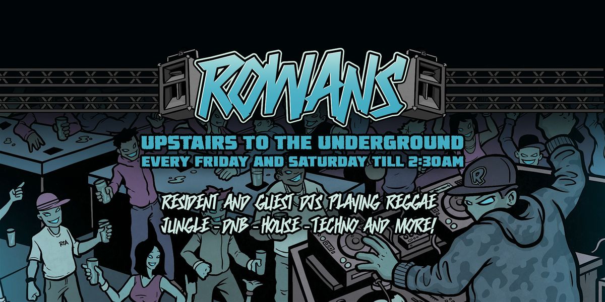 ROWANS - UPSTAIRS TO THE UNDERGROUND
