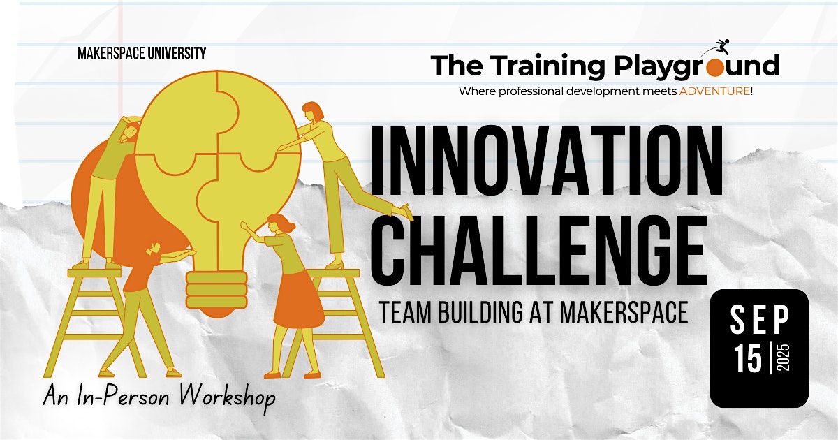 Workshop: Team Building at MakerSpace Innovation Challenge