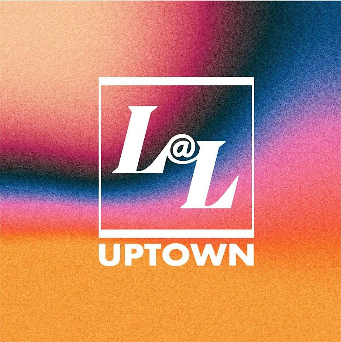 L@L Uptown 3rd Thursday of the Month
