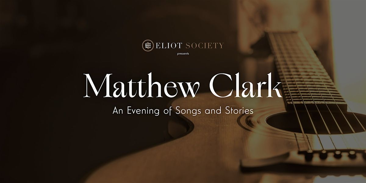 Matthew Clark: An Evening of Songs and Stories