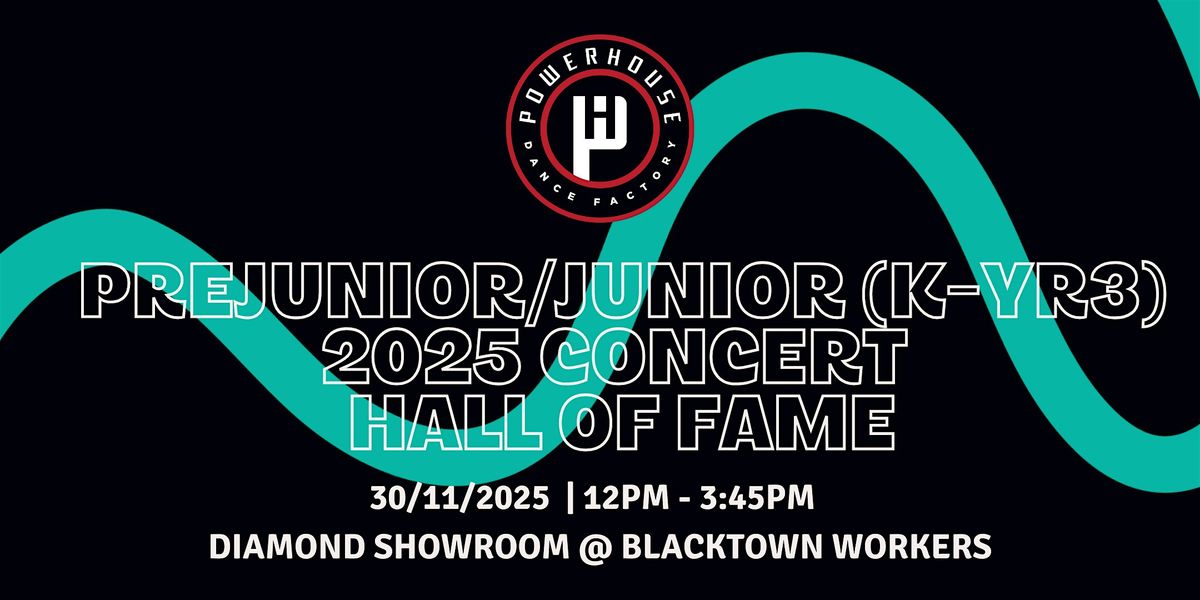 Powerhouse Dance Factory Hall of Fame - Prejunior\/Junior Concert 2025