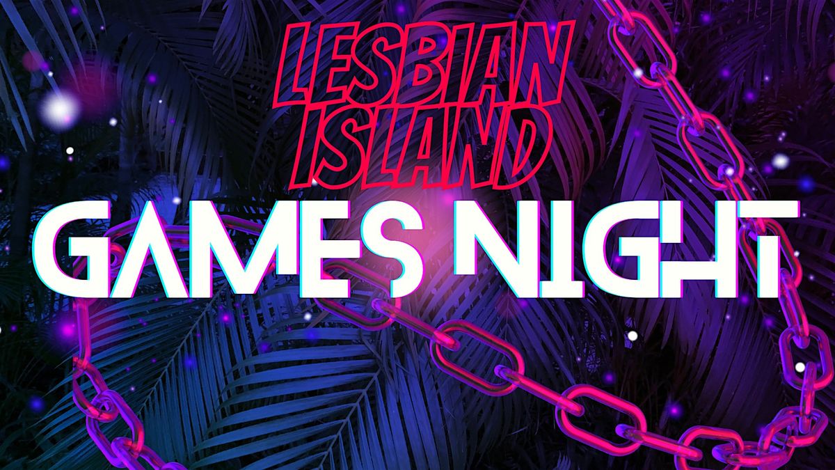 LESBIAN GAMES NIGHT