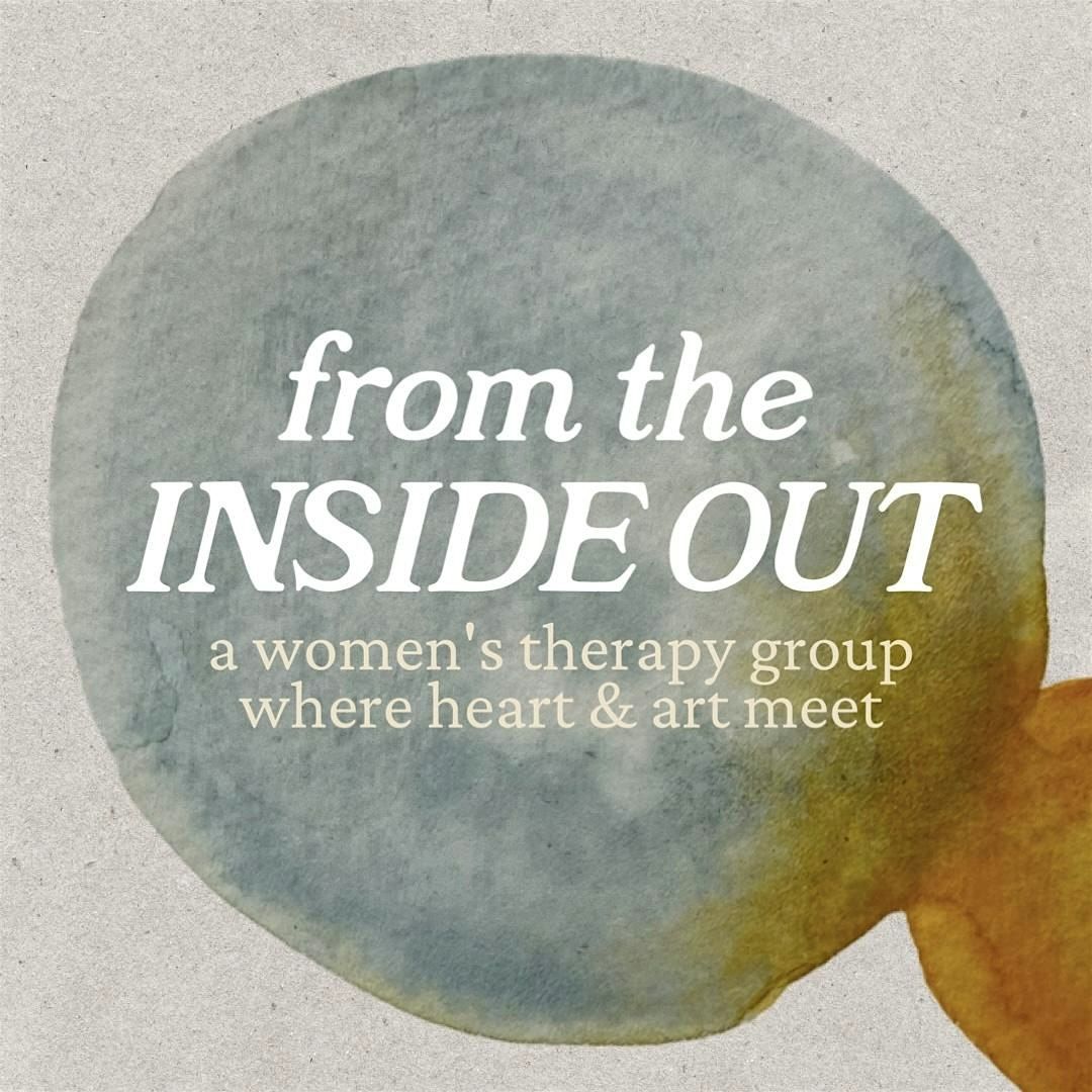 From the Inside Out \u2014 a Women\u2019s Therapy Group