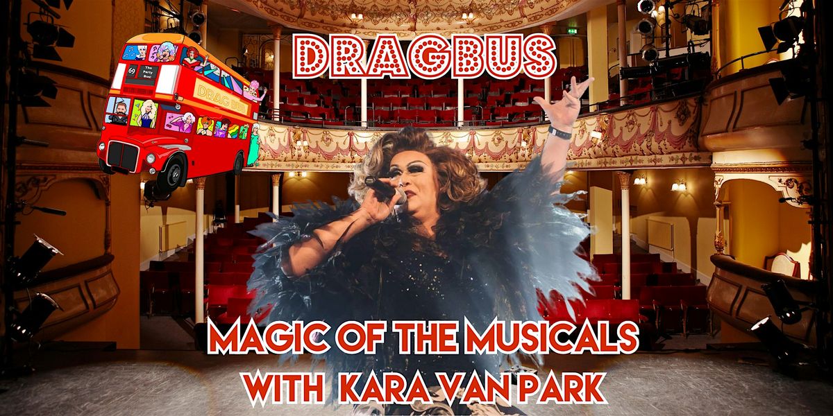 Drag Bus London - Magic of the Musicals with Kara Van Park