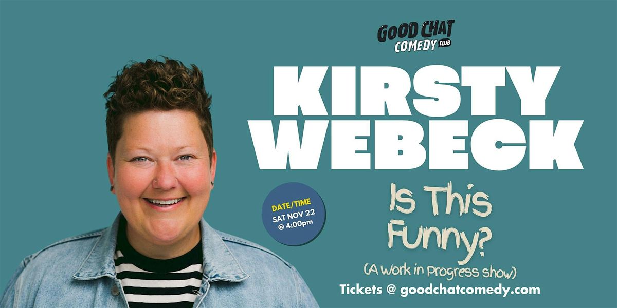 Kirsty Webeck | Is This Funny? (A Work in Progress Show)