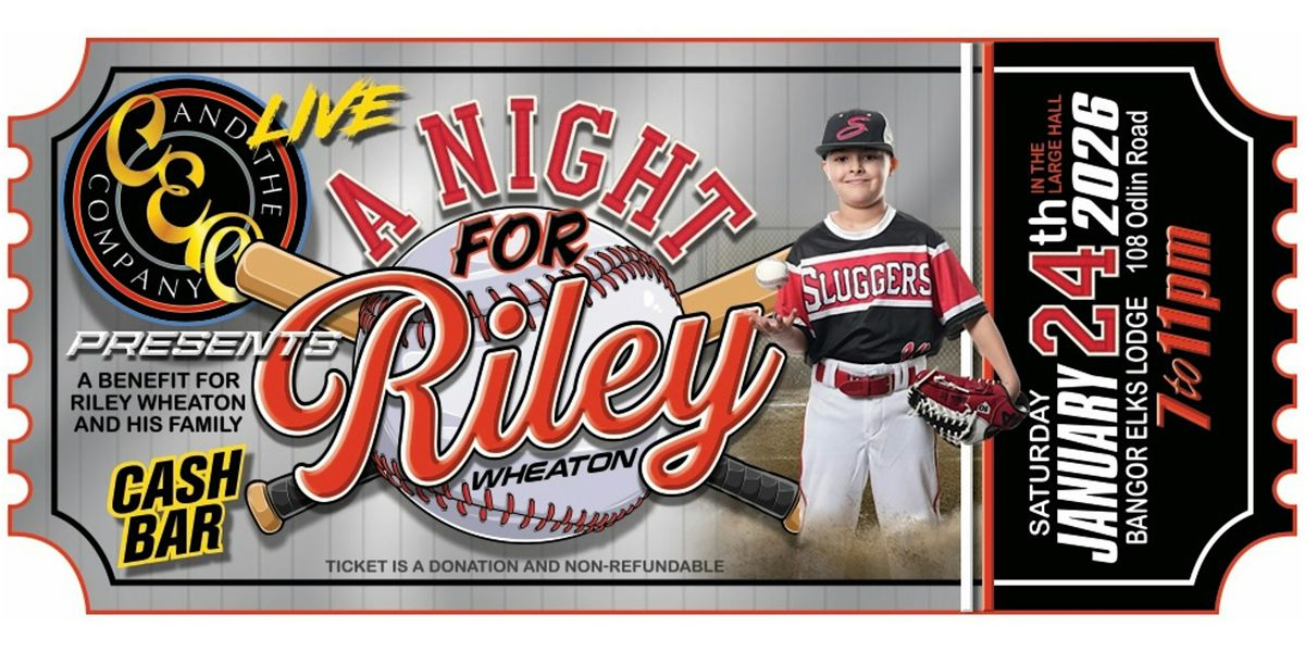 A Night for Riley Benefit Show!