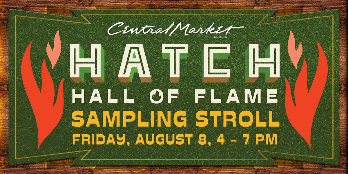 The Hatch Hall of Flame Sampling Stroll - Austin North Lamar