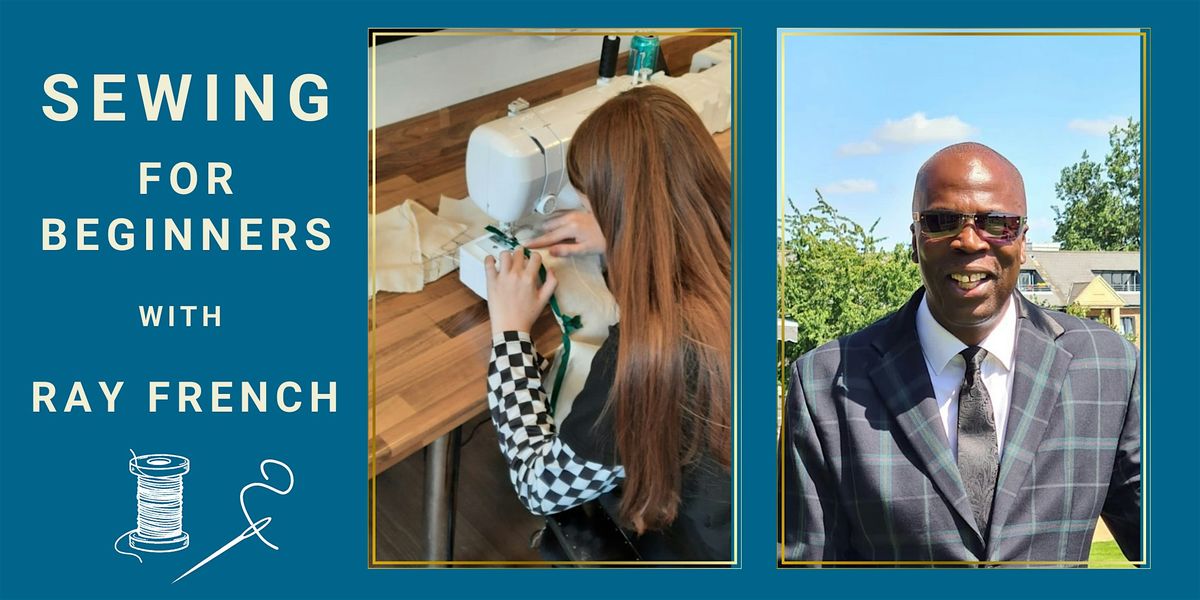 Beginners Sewing Course with Ray French (3-week learning programme)