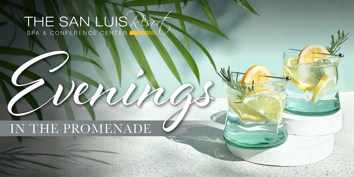 Evenings in The Promenade at The San Luis Resort
