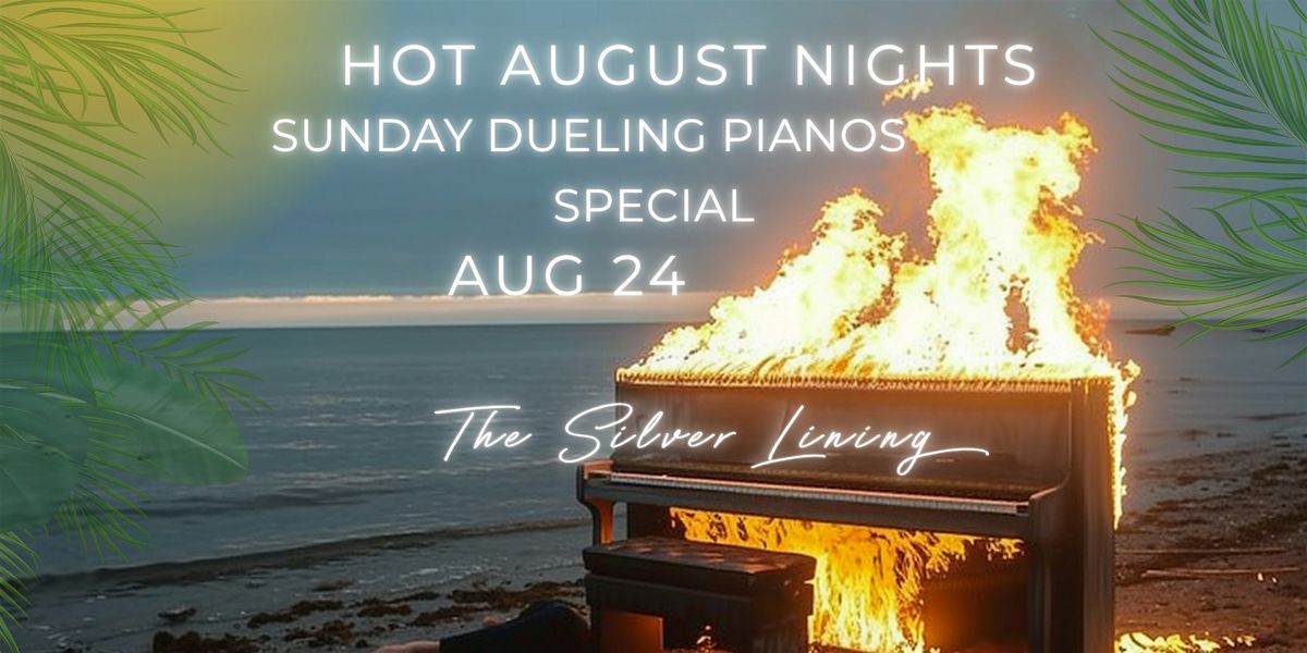 August 24 - Dueling Pianos - Hot August Nights Special