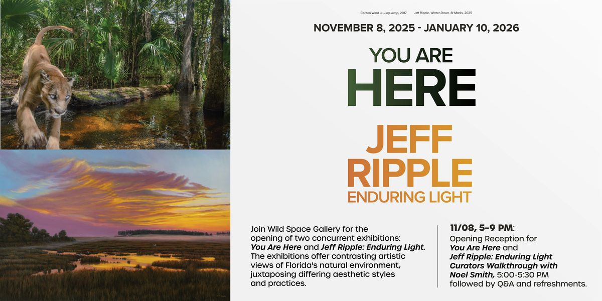 You Are Here & Jeff Ripple: Enduring Light Opening Reception