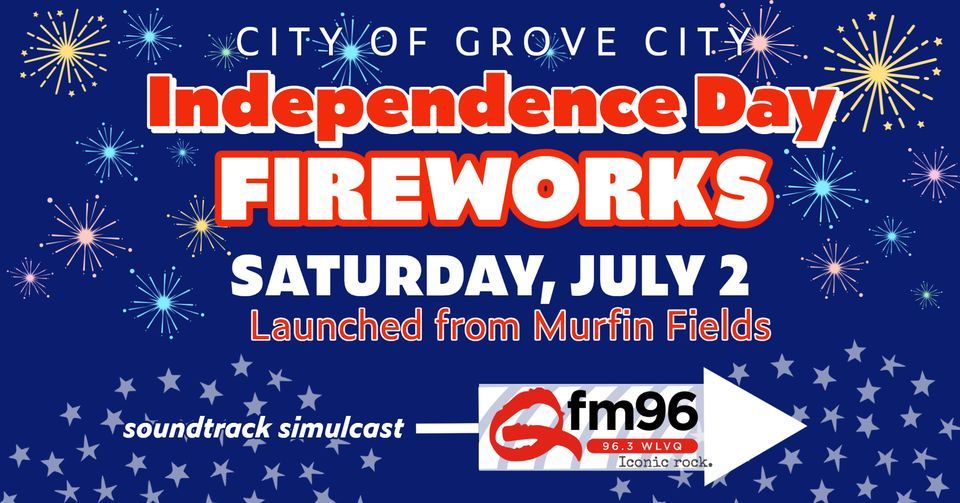 Grove City Independence Day Fireworks Murfin Field, Grove City, OH
