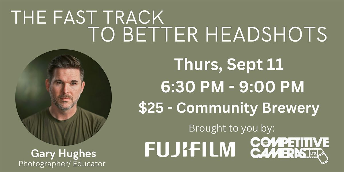 The Fast Track to Better Headshots Live w\/ Gary Hughes