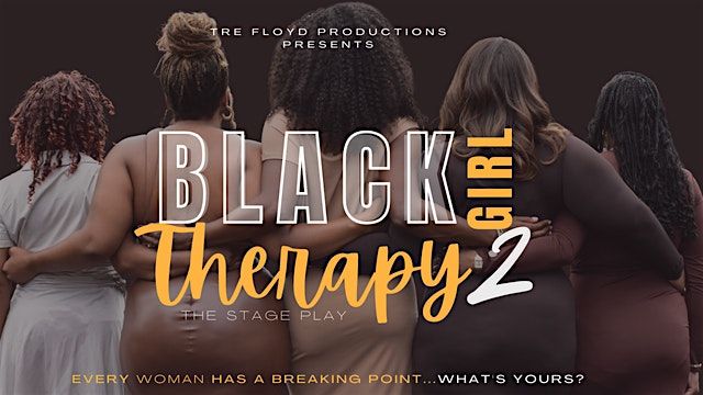 Black Girl Therapy 2- Stage Play- NYC