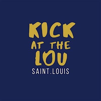 KICK AT THE LOU - St. Louis