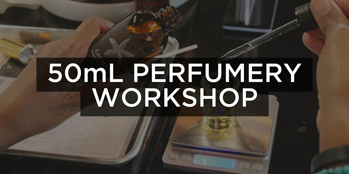50mL Perfumery Workshop