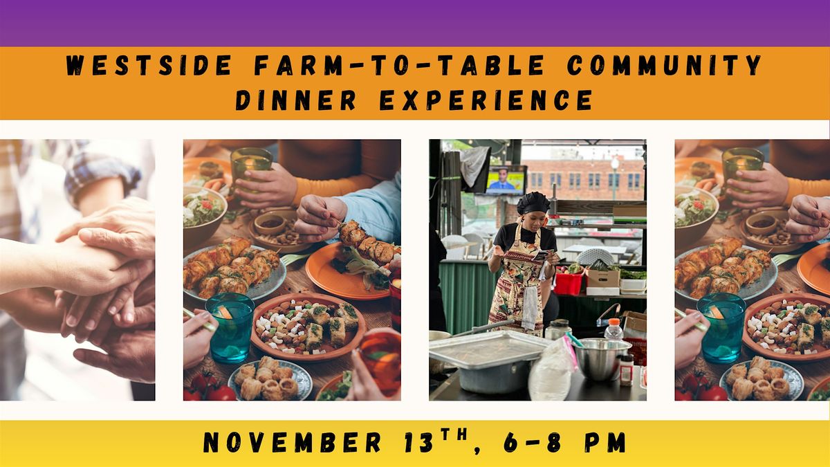 Westside Farm-to-Table Community Dinner Experience