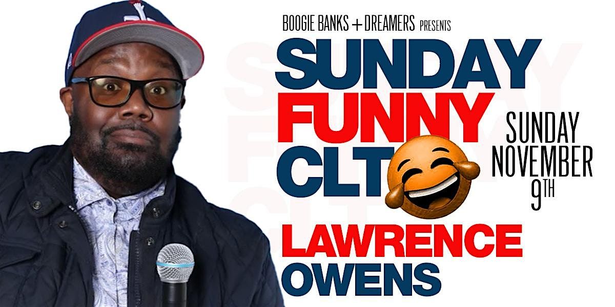 Sunday Funny CLT presents: Lawrence Owens