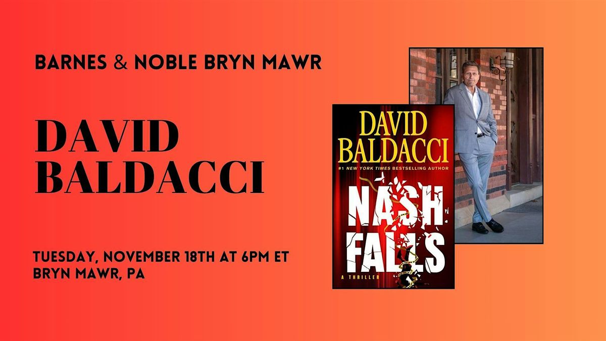 David Baldacci celebrates NASH FALLS at B&N-Bryn Mawr, PA