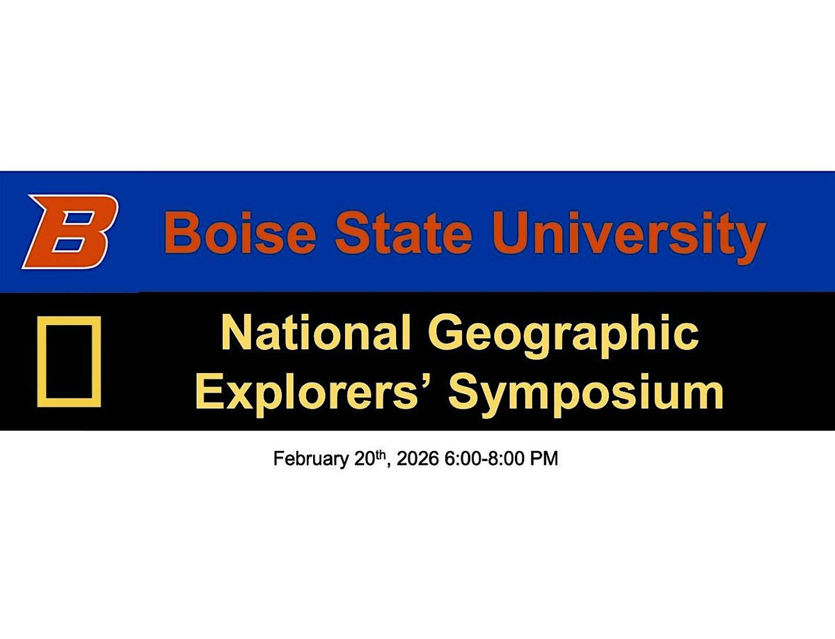 National Geographic Explorers\u2019 Symposium (Boise)
