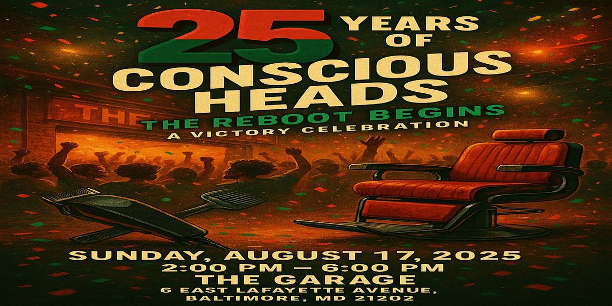 25 years of Conscious Heads: The Reboot Begins\/ A Victory Celebration