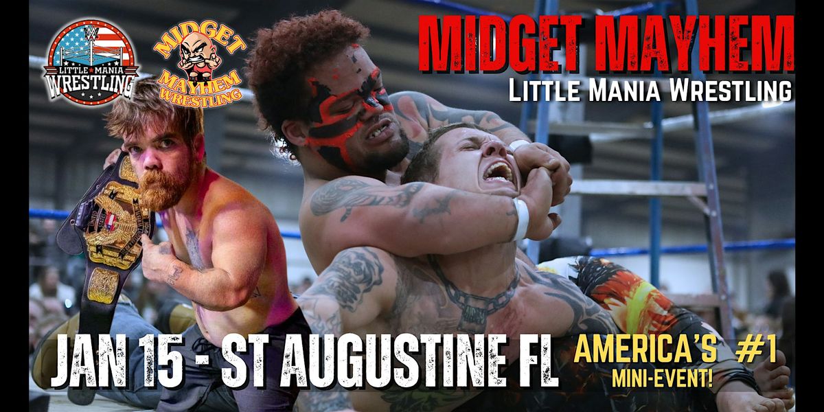 Midget Mayhem \/ Little Mania" Mini Wrestling! St Augustine FL (Ages 21+)